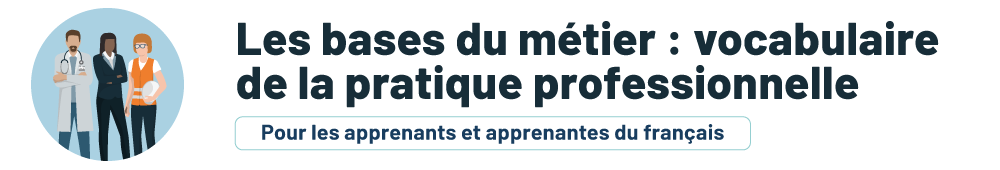 Une langue en santé : vocabulaire des soins infirmiers. Pour les personnes apprenantes.