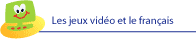 Jeux vidéo en français